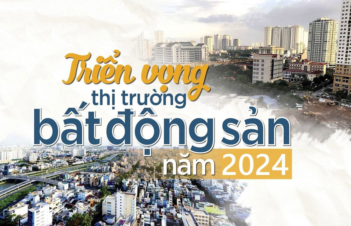 4 luật quan trọng có hiệu lực cùng lúc, diễn biến của thị trường địa ốc sẽ như thế nào năm 2024?